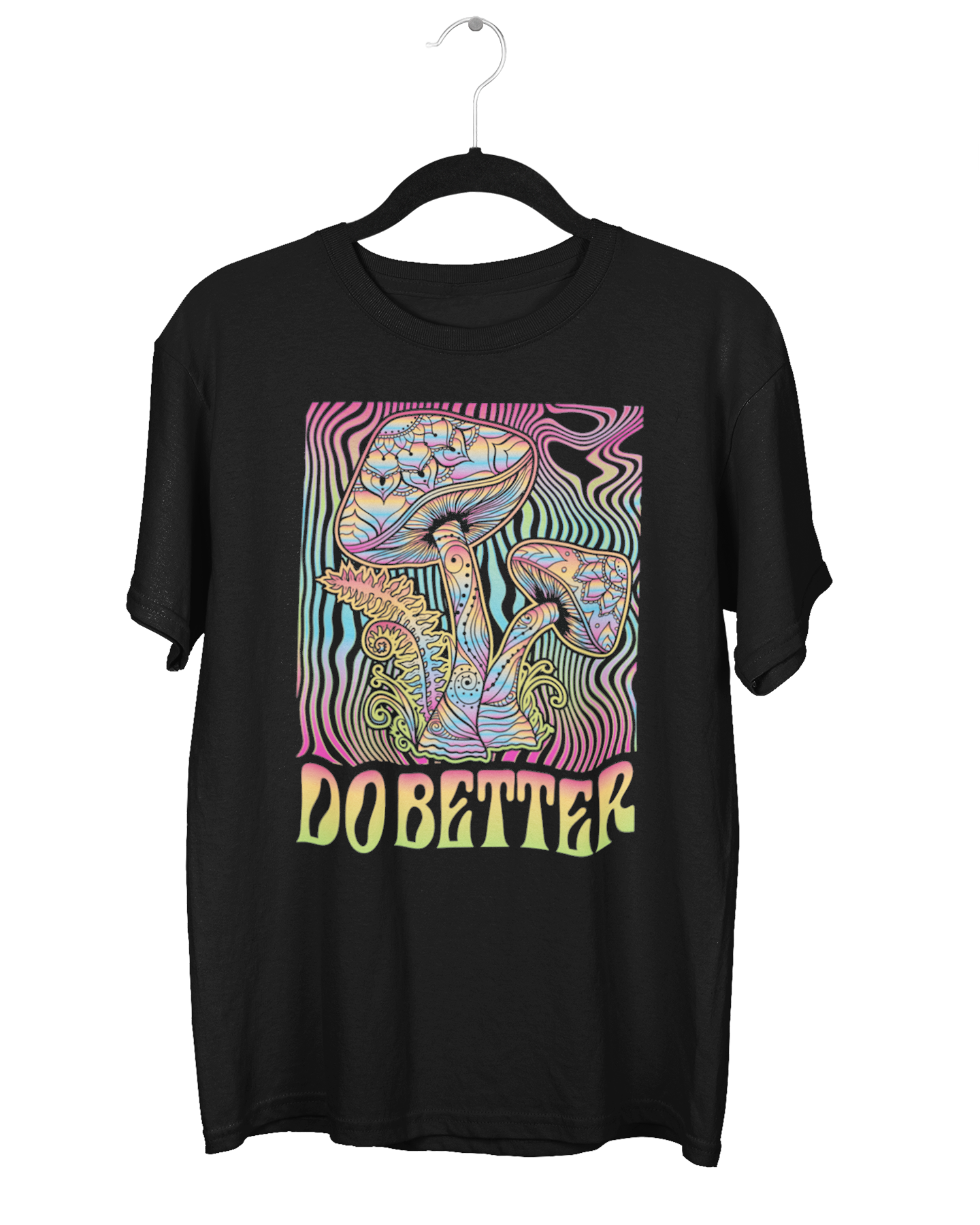 Do Better Trippy T-Shirt