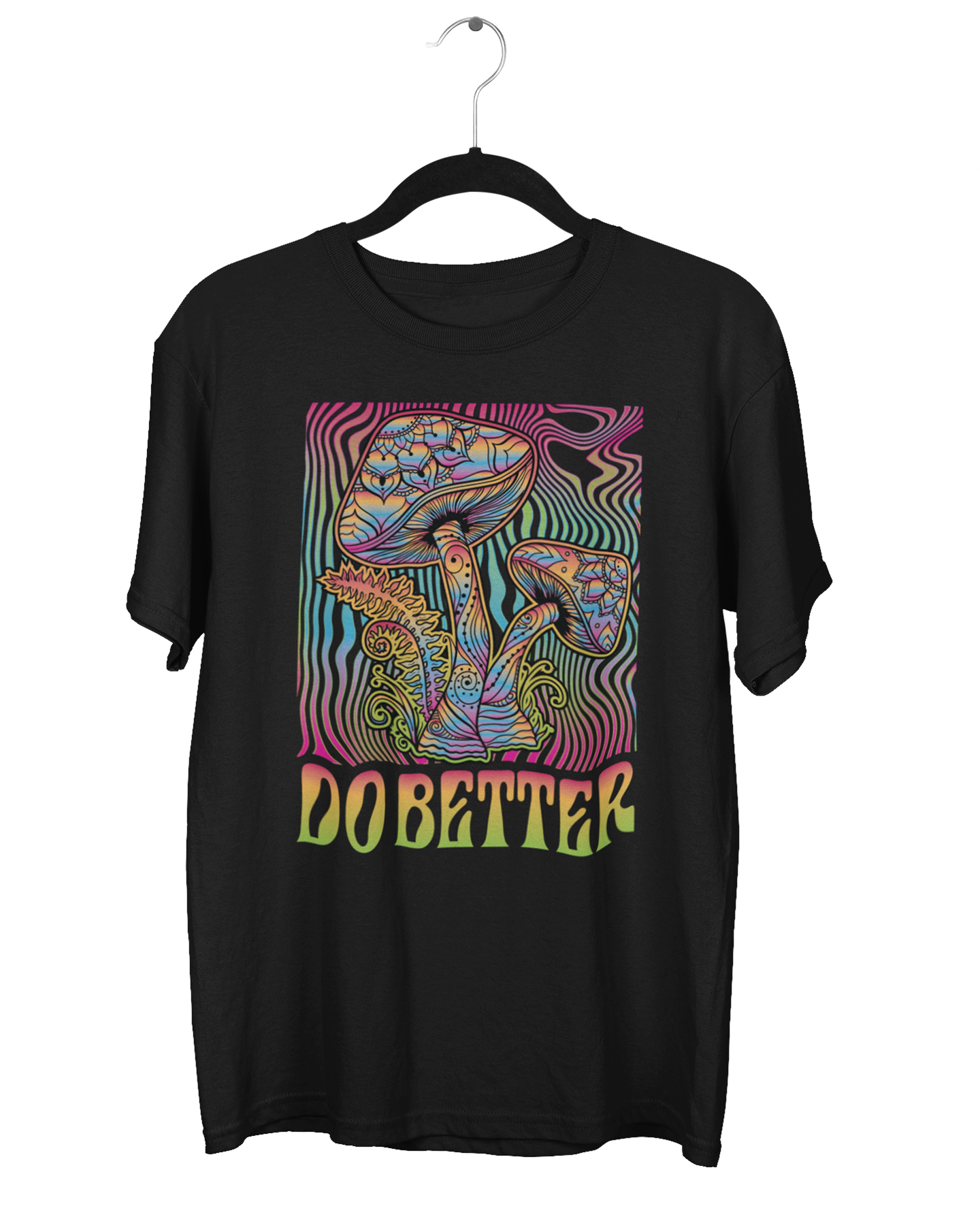 Do Better Trippy T-Shirt