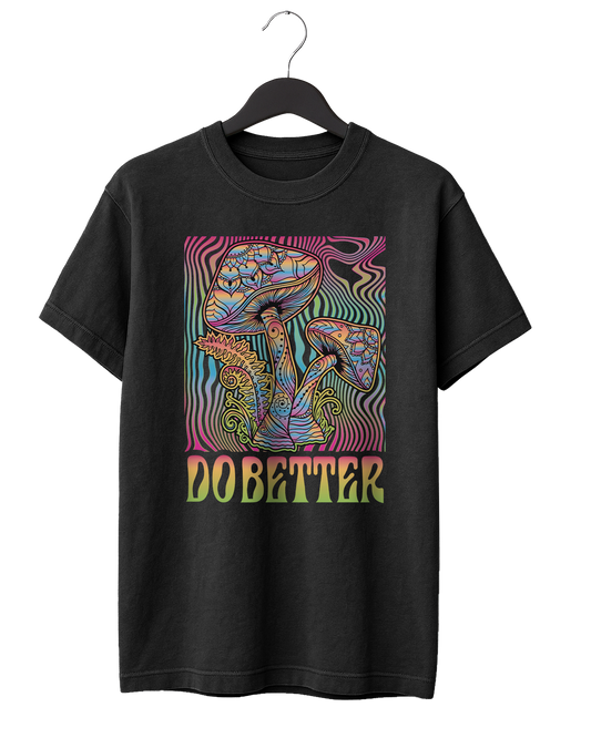 Do Better Trippy T-Shirt
