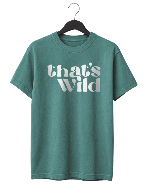 That's Wild T-Shirt