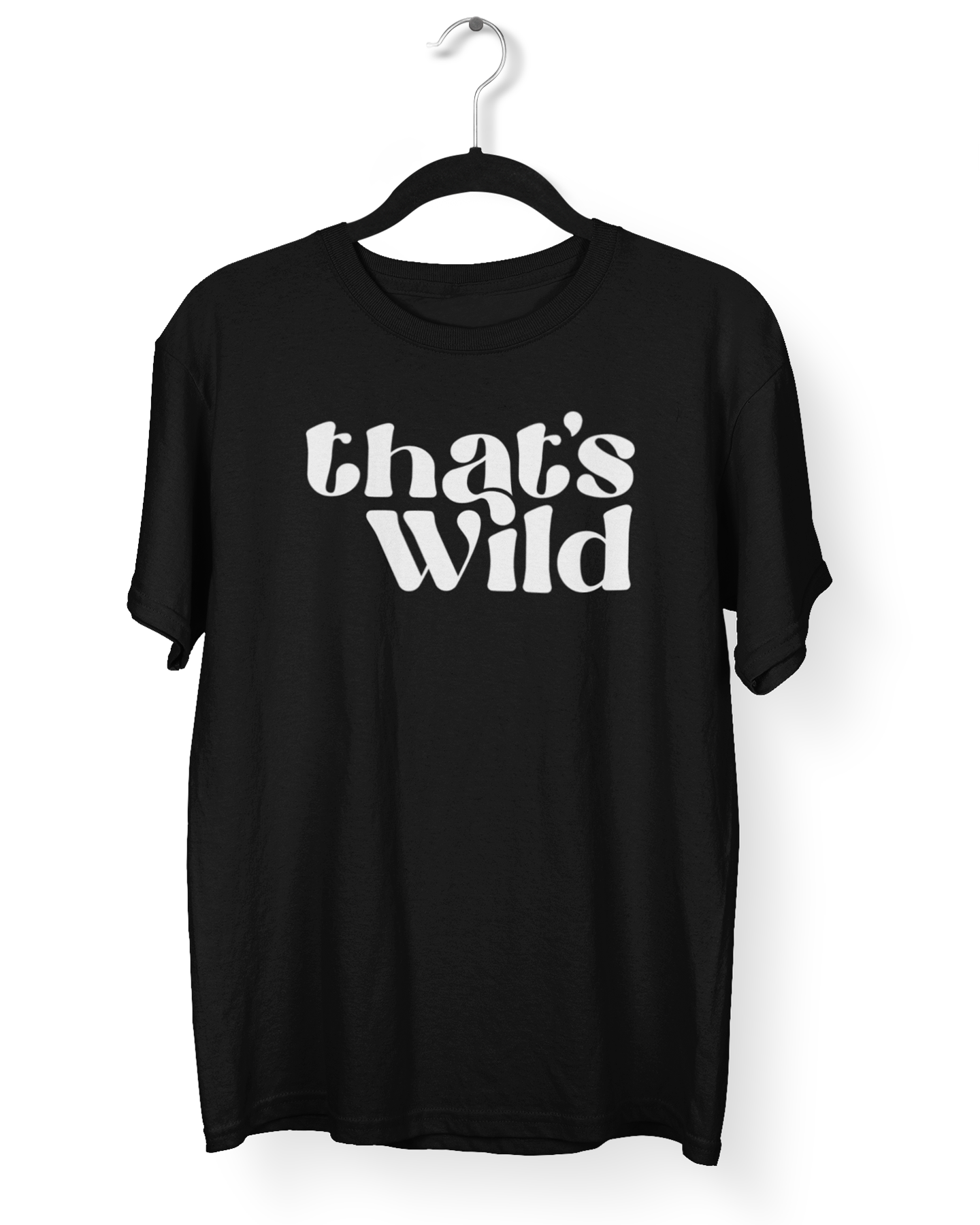 That's Wild T-Shirt