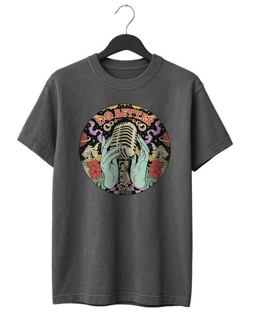 Do Better Mic T-Shirt