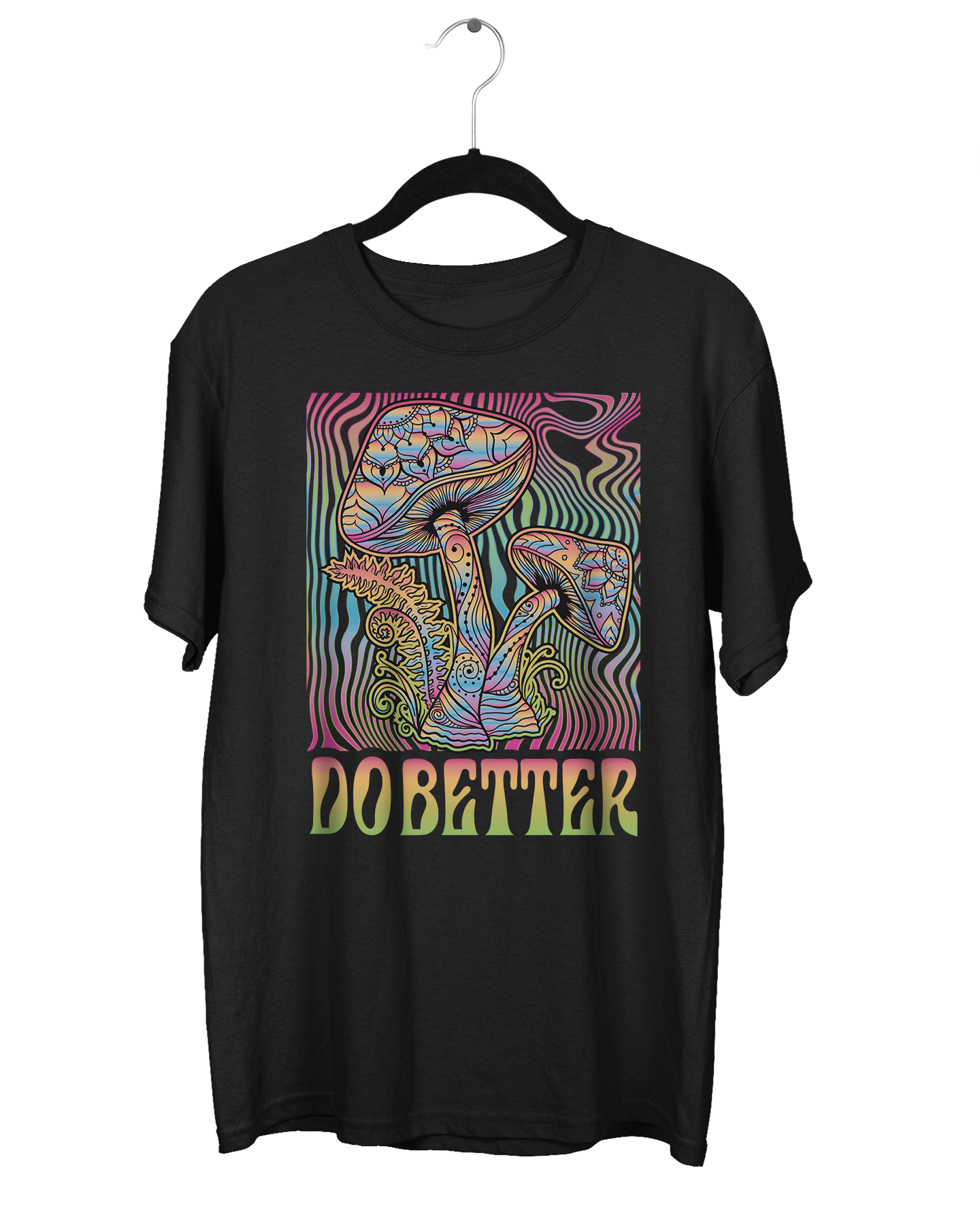 Do Better Trippy T-Shirt