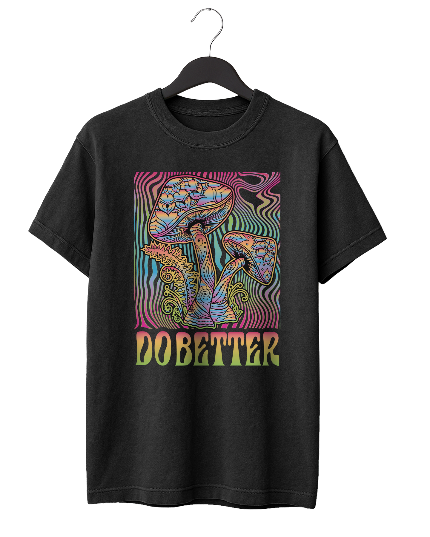 Do Better Trippy T-Shirt
