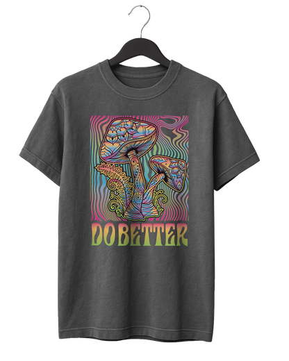 Do Better Trippy T-Shirt
