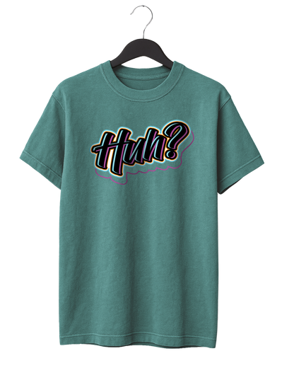 Huh? T-Shirt