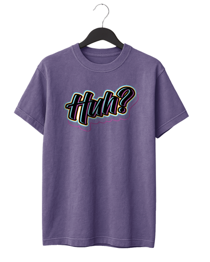 Huh? T-Shirt