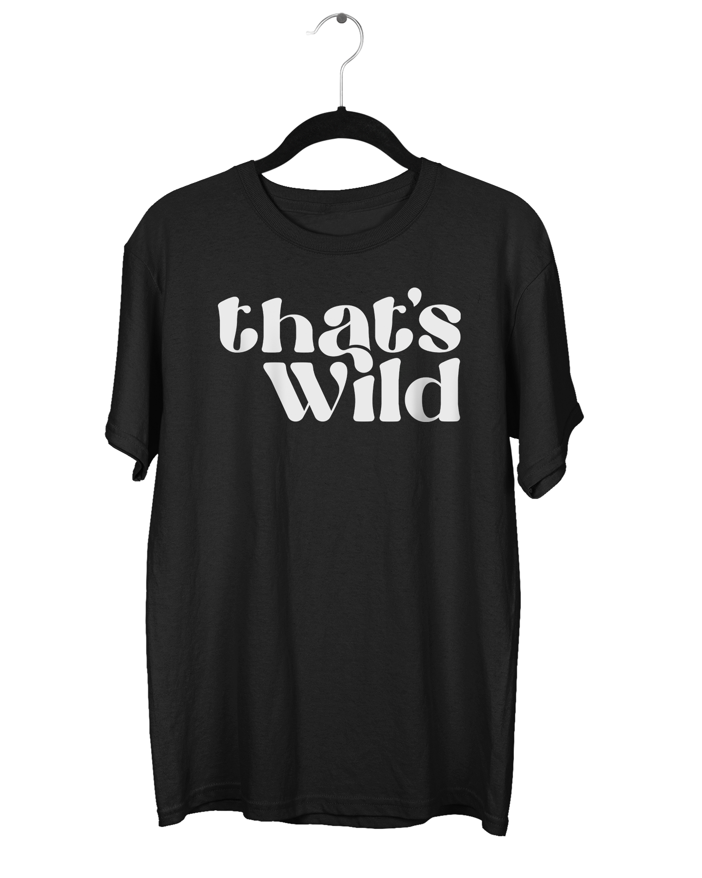 That's Wild T-Shirt