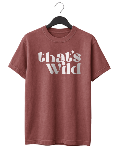 That's Wild T-Shirt