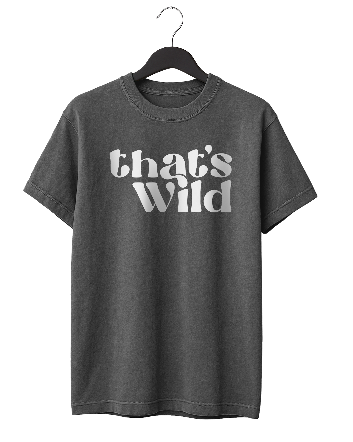 That's Wild T-Shirt