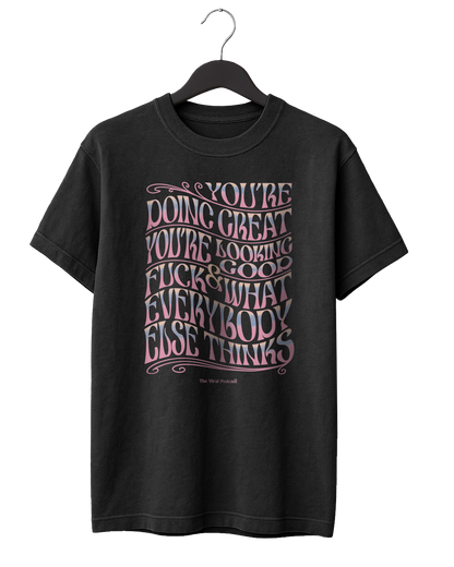 Psychedelic You're Doing Great T-Shirt