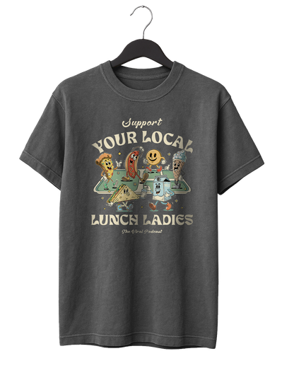 Support Your Local Lunch Ladies T-Shirt
