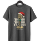 Ho Ho Hooo Yeahhh T-Shirt